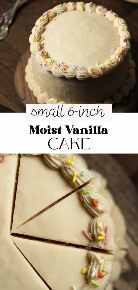 Small Vanilla Cake 6 Inch White Cake Recipe, 6 Inch Vanilla Cake Recipe, Small Batch Vanilla Cake, 4 Inch Cake Recipe, Small Vanilla Cake Recipe, Small Vanilla Cake, 6 Inch Cake Recipe, Mini Vanilla Cake, 6inch Cake