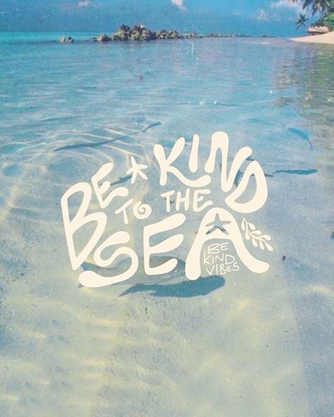 Be Kind, The Sea, Water, Instagram