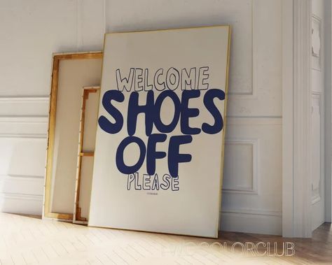 Shoes off Art Download Welcome Art Print Shoes off Sign Blue Welcome Shoes off Please Printable - Etsy Please Take Off Your Shoes Sign, Welcome Typography, Please Remove Your Shoes Sign, No Shoes Sign, Loving Awareness, Shoes Off Sign, Room Finds, Take Off Your Shoes, No Shoes