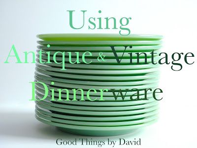 PREHEAT your dishes under warm running water then dry immediately!!   Good Things by David: Using Antique & Vintage Dinnerware Dinnerware Ideas, Vintage Dinnerware, Inspiring People, Antique Collection, For The Home, Antique Vintage, My Blog, Dinnerware, Vintage Items