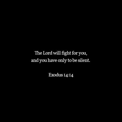 Dark Bible Verses, Exodus 14:14, Bible Verse Black, Bible Quotes Background, Short Bible Verses, Grateful For Everything, Motivational Bible Verses, Bible Verse Background, Comforting Bible Verses