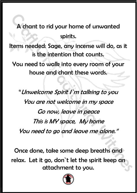 A simple chant to rid your home of an unwanted spirit.  Easy to do and will work as long as you believe your power is greater :) Banishing Evil Spirits, Remove Spirits From Home, How To Cleanse Your Room Of Bad Energy, How To Remove Evil Spirits From Your Home, Bad Spirits Cleansing, How To Get Rid Of Spirits In Your Home, How To Get Rid Of Evil Spirits In Your Home, How To Get Rid Of Bad Spirits, How To Get Rid Of Evil Spirits