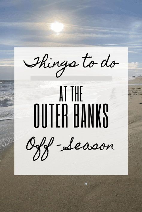 Visiting the Outer Banks outside of peak season? Here are our favorite things to do at the Outer Banks in the fall, winter and spring. Outer Banks Off Season, Northern Outer Banks, Best Places To Stay In Outer Banks, Outer Banks Family Vacation, Camping Outer Banks Nc, Obx Things To Do, Outer Banks In The Fall, Things To Do In The Outer Banks, Outer Banks Things To Do