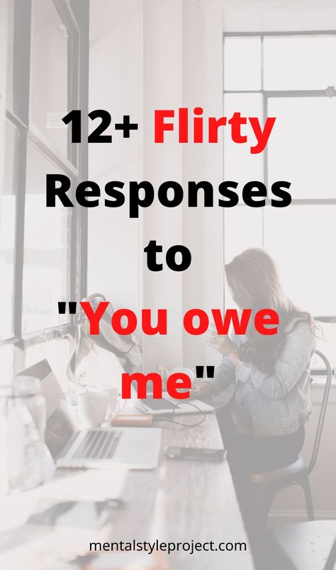 13 Flirty Responses to "You owe me!" Flirty Responses, Response Memes, Sponsored Content, Be True To Yourself, Say Something, Online Tools, Have Some Fun, Crochet For Beginners, Having Fun