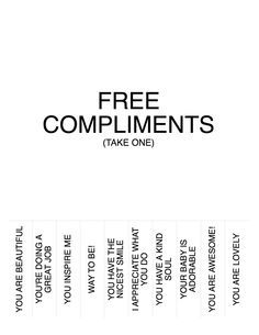 Free compliments | Acts of Kindness | thepricelessco.com Complimentendag Quotes, Compliment Quotes, Giving Compliments, Kindness Projects, Open When Letters, 21st Quotes, Take What You Need, Open When, Energy Work