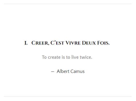 To create is to live twice.  —  Albert Camus   #quotes #inspirational #motivational #quoteoftheday #qotd #create #live #frenchquotes #words #inspire #french # creativity French Philosophy Quotes, Albert Camus Quotes French, Albert Camus Quotes Aesthetic, Camus Quotes French, French Literature Quotes, Hero Quotes Inspirational, Heroes Quotes Inspirational, Albert Camus Tattoo, Camus Tattoo