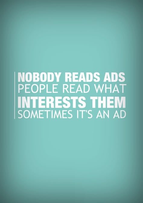 Nobody reads ads. People read what interests them. Sometimes it's an ad. Quote by famed copywriter Howard Gossage. Content Marketing Quotes, Digital Marketing Logo, Advertising Quotes, Professional Organizer Business, Organizer Business, Organizing Business, Digital Marketing Quotes, Professional Organizing, Professional Organizers