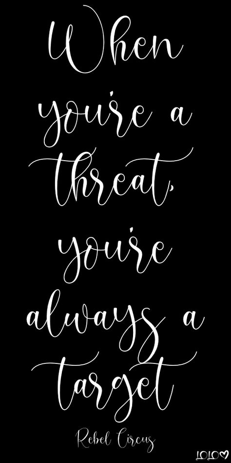 When You're a Threat, You're Always a Target #Quotes Easy Target Quotes, Threat Quotes, Threats Quotes, Threat Quote, Target Quotes, Chola Quotes, Cynical Quotes, Other Woman Quotes, Swear Quotes