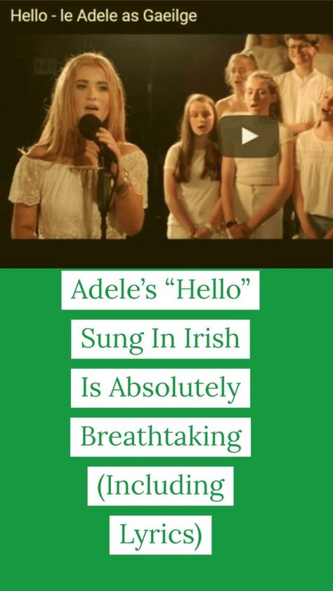 Adele’s “Hello” Sung In Irish Is Incredible(as Gaeilge) As Gaeilge, Adele Hello, Irish Songs, The World Map, Irish Language, Irish Gaelic, Irish Quotes, Quotes Lyrics, Irish Culture