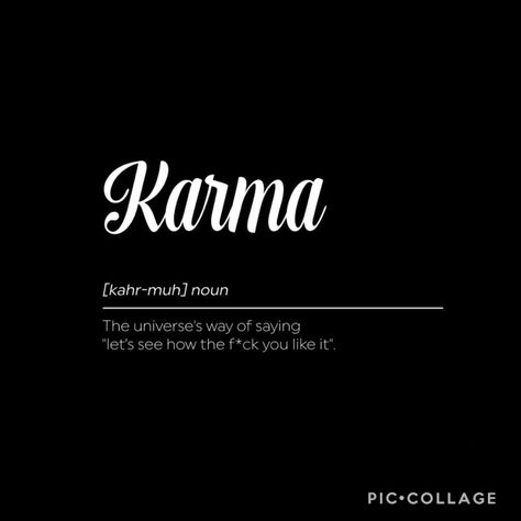 Karma will always return the favor! Karma Is A Cat, Karma Always Comes Back, Karma Is A Cat Poster, Its Called Karma And Its Pronounced Ha, Karma Notice Everything, Universe, Funny Animals, Let It Be, Funny