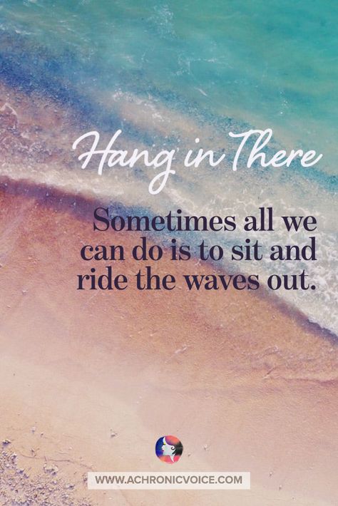 Hang in There - Sometimes all we can do is sit and ride the waves out. #coping #chronicpain #chronicillness Hang In There Quotes, Hang In There, Ootd Photography, Thich Nhat Hanh, Lifestyle Women, Designer Tshirt, Shopping Design, Model Streetstyle, Mental Health Support