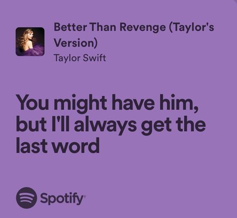 Better Than Revenge Taylors Version, Taylor Swift Revenge Lyrics, Revenge Letter, Better Than Revenge Aesthetic, Better Than Revenge Lyrics, Better Than Revenge Taylor Swift, Good Song Quotes, Better Than Revenge, Taylor Swift Song Lyrics