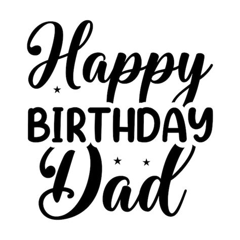 A black and white happy birthday dad car... | Premium Vector #Freepik #vector #fathers-day-banner #dad-typography #fathers-day-typography #father-typography B Day Card Ideas, Happy Birthday Father, Happy Birthday Papa, Dad Printable, Snoopy Birthday, Birthday Father, Happy Returns, Iphone Wallpaper Quotes