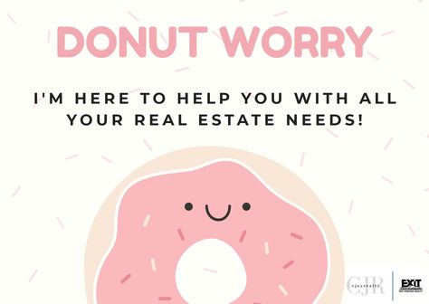 Donut Realtor Pop By, Donut Marketing Ideas, Realtor Marketing Gifts, Pop Bys Real Estate, Real Estate Marketing Quotes, Marketing Gifts, Real Estate Slogans, Customer Appreciation Day, Notary Business