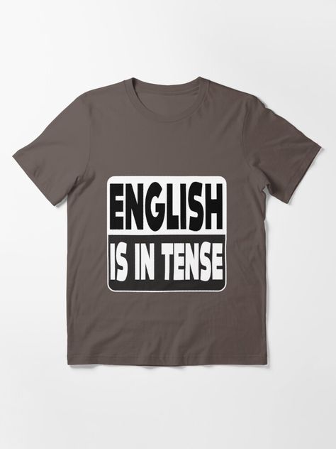 "English is in tense ,funny gift for your english teacher," T-shirt by could4you | Redbubble English Teacher Shirts Funny, English Teacher Shirts, Cup Sayings, English Teacher Shirt, Mom Daughter Outfits, Daughter Outfits, Maker Space, English Study, Shirts Funny