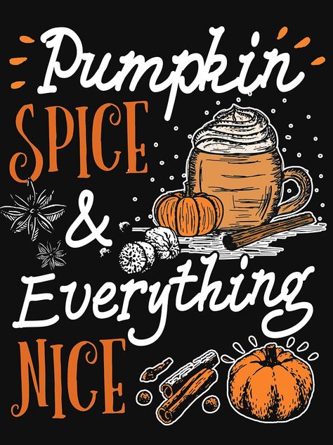 "Pumpkin Spice And Everything Nice Funny Halloween Idea" T-shirt by StephanieBrownn | Redbubble Pumpkin Season Quotes, Pumpkin Images, Season Quotes, Pumpkin Spice And Everything Nice, Halloween Idea, Pumpkin Season, Halloween Stickers, Coffee Quotes, Funny Halloween