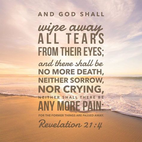 Revelation 21:4 Bible Verse For Sorrow, Scriptures For Funerals Memorial Services, Garden Verses, Losing A Son, Scriptural Encouragement, Christian Literature, Bible Tools, Popular Bible Verses, Revelation Bible