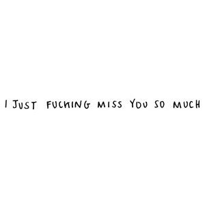 Ill Be Missing You, God I Miss You So Much, I Miss You More Than Life, I Miss Them So Much, Miss You So Much, I Miss You Aethstetic, I Really Miss You, I Miss You So Much, I Miss Home