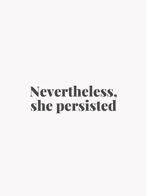 Nevertheless, she persisted. This print reminds you that you're strong and resilient. Message me if any questions! Resilience Aesthetic, Gonna Be Okay, Nevertheless She Persisted, She Persisted, Instagram Goals, She Quotes, Highest Self, Daily Reminders, Positive Self Affirmations