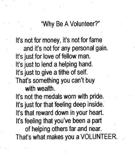 Volunteer poem- insert for NJHS and NHS volunteers and/or teachers Quotes About Volunteers, Volunteer Quotes Make A Difference, Quotes About Volunteering, Usher Quotes, Volunteer Appreciation Quotes, Volunteer Inspiration, Hospice Volunteer, Volunteer Quotes, Volunteer Recognition