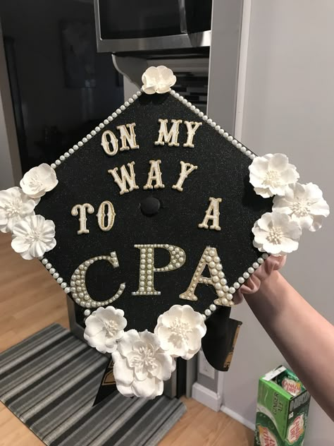 On my way to cpa graduation cap Cpa Graduation Pictures, Graduation Cap Designs For Accounting, Accountant Graduation Cap, Accounting Degree Graduation Cap, Accounting Cap Decoration, Business Administration Graduation Cap, Mba Grad Cap Ideas, Graduation Cap Accounting, Bachelors Graduation Cap