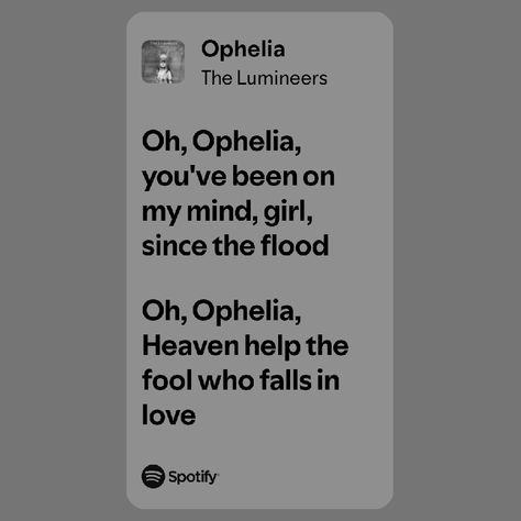 Ophelia Aesthetic, The Lumineers, Always Forever, Aesthetic Songs, Spotify Song, The Fool, Falling In Love, Right Now, Mindfulness