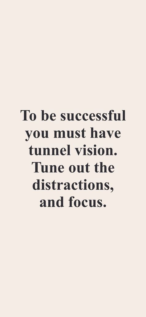 Tunnel Vision Quotes, Distractions Quotes, Vision Quotes, Moments Quotes, Motivation App, Best Quotes Ever, Tunnel Vision, Money Book, Self Healing Quotes