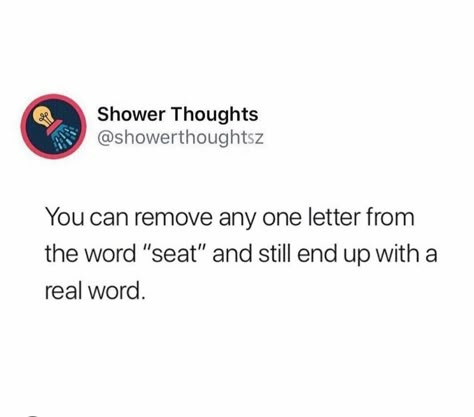 Just Shower Thoughts Tumblr, Random Shower Thoughts Funny, Mind Blowing Thoughts, Funny Deep Thoughts, Funny Whispers, Midnight Thoughts, Funny Words To Say, Shower Thoughts, Best Tweets