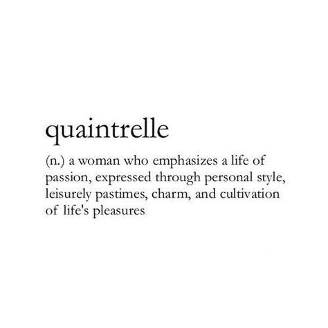 Words For Feminine, Uncommon Words With Meaning, Passionate Woman Quotes, Two Word Quotes Short Thoughts, Quaintrelle Aesthetic, Soft Life Definition, Fancy Words And Meanings, Words For Happiness, Poetic Bio