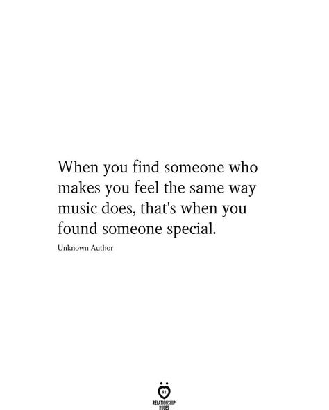 When you find someone who makes you feel the same way music does, that's when you found someone special.  Unknown Author Love Memes For Him, Best Friend Love Quotes, Love Friendship Quotes, Travel Love Quotes, Unconditional Love Quotes, Funny Boyfriend Memes, Friend Love Quotes, Real Love Quotes, Love Quotes For Boyfriend