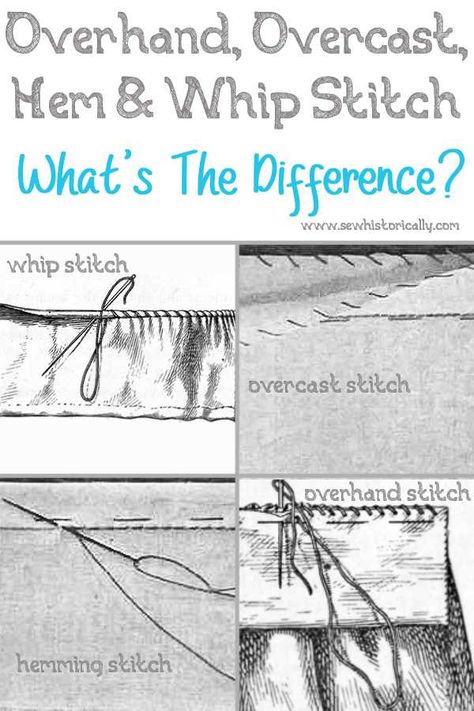 Overhand, Overcast, Hem & Whip Stitch - What's The Difference - Sew Historically Stitches Reference, Hemming Stitch, Overcast Stitch, Free Sewing Tutorials, Straight Stitch Sewing, Sewing Hems, Historical Hairstyles, Sewing Spaces, Historical Costuming