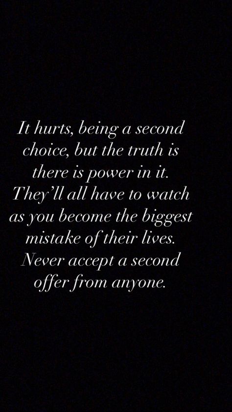 Always Everyones Last Choice, No Longer An Option Quotes, Never Be Someones Second Choice, Dont Be A Second Choice Quote, Not A Second Option Quote, Being Nobody’s First Choice, When You're Just An Option, Don’t Be Someones Second Choice, Coming Second Quotes Feelings