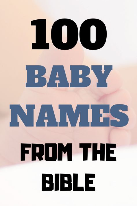 Looking for an uncommon name for your baby? Here are over 100 biblical baby names for boys and girls. #baby #babynames Bible Names For Boys, Baby Names From The Bible, Boy Biblical Names, Hipster Boy Names, Names From The Bible, Biblical Baby Names, Traditional Girl Names, Bible Baby Names, Bible Names