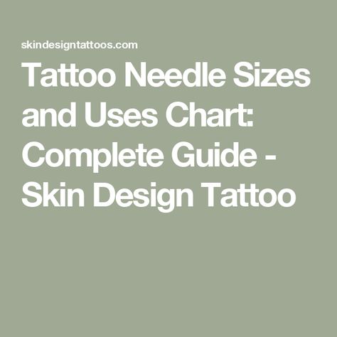 Tattoo Needle Sizes and Uses Chart: Complete Guide - Skin Design Tattoo Needle Size Chart, Tattoo Needle Sizes, Tattoo Needle, Types Of Makeup, Skin Design, Different Tattoos, Tattoo Needles, Design Tattoo, Different Types