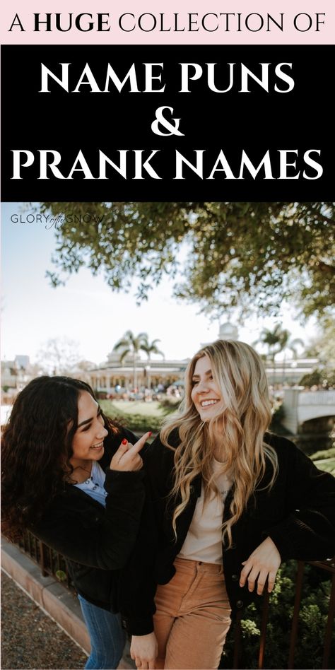 Name Puns And Prank Names That Are Too Funny To Handle | Glory of the Snow Silly Names For Friends, Funny Names To Call People, Funny Place Names, Funny Prank Calls, Pun Names, Corny Puns, Sharing With Friends, Holiday Puns, Glory Of The Snow