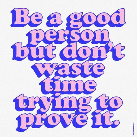 Kindness Aesthetic, Be A Good Person, A Good Person, Good Person, Waste Time, Happy Words, Prove It, Be A Better Person, Note To Self