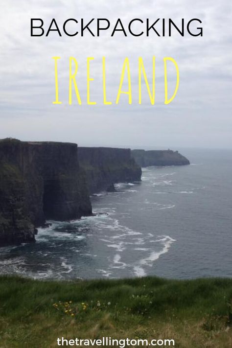 Backpacking Ireland: The Emerald Isle On A Budget | The Travelling Tom Things To Do In Ireland, Backpacking Ireland, Beautiful National Parks, Ireland Weather, Beautiful Countries, Ireland Travel Guide, Cliffs Of Moher, Visit Ireland, Backpacking Europe