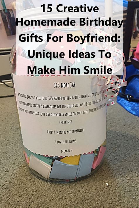 Discover 15 creative homemade birthday gifts for boyfriend that are sure to make him smile! From personalized keepsakes to delicious treats, these unique ideas will show your love and thoughtfulness. Whether you're a crafting pro or a beginner, you'll find inspiration to create something special. Make his birthday unforgettable with gifts that come straight from the heart. Explore our list and get started on your DIY journey today! Homemade Birthday Gifts For Boyfriend, 365 Note Jar, Gifts For Boyfriend Unique, Meaningful Gifts For Boyfriend, Homemade Birthday Gifts, Homemade Birthday, Creative Birthday Gifts, Creative Birthday, Gifts For Boyfriend