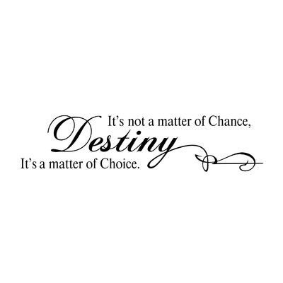 FiresideHome Destiny: It's Not a Matter of Chance, It's a Matter Choice Wall Decal Color: Positive Thoughts Quotes, Bible Wall Decals, Rules Quotes, Inspirational Wall Decals, Family Wall Decals, Motivational Quotes For Women, Prayer Wall, Graduation Quotes, Cheap Vinyl