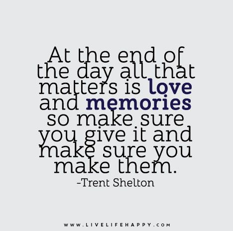 Like Punnky's facebook page and receive inspirational posts daily ---> https://www.facebook.com/punnkky. Love Is All That Matters Quotes, All That Matters Quotes, Love Is All That Matters, At The End Of The Day, Make Memories Quotes, Trent Shelton Quotes, Making Memories Quotes, Lovely Words, Words Of Inspiration