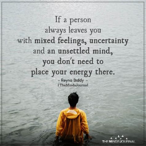 If A Person Always Leaves You With Mixed Feelings - https://themindsjournal.com/if-a-person-always-leaves-you-with-mixed-feelings/ Emotions Quotes, Mixed Feelings, Toxic People, New Quotes, Quotable Quotes, What’s Going On, Note To Self, Thoughts Quotes, True Quotes