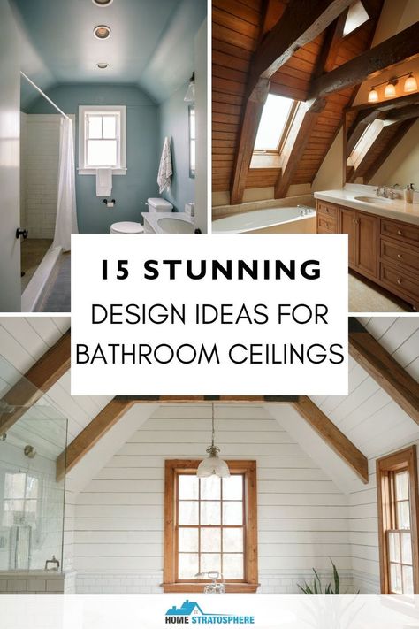 A collage of bathroom ceilings featuring diverse designs, including rustic wood beams, shiplap, and modern recessed lighting, showcasing a variety of inspiring ceiling styles. Celing Roof Design Bathroom, Bathroom Ideas With High Ceilings, Vaulted Bathroom Ceiling Ideas, Bathroom Shower Ceiling Ideas, Wooden Bathroom Ceiling, Bathrooms With High Ceilings, Sloped Bathroom Ceiling, Bathroom With High Ceilings Master Bath, Painted Ceilings Bathroom