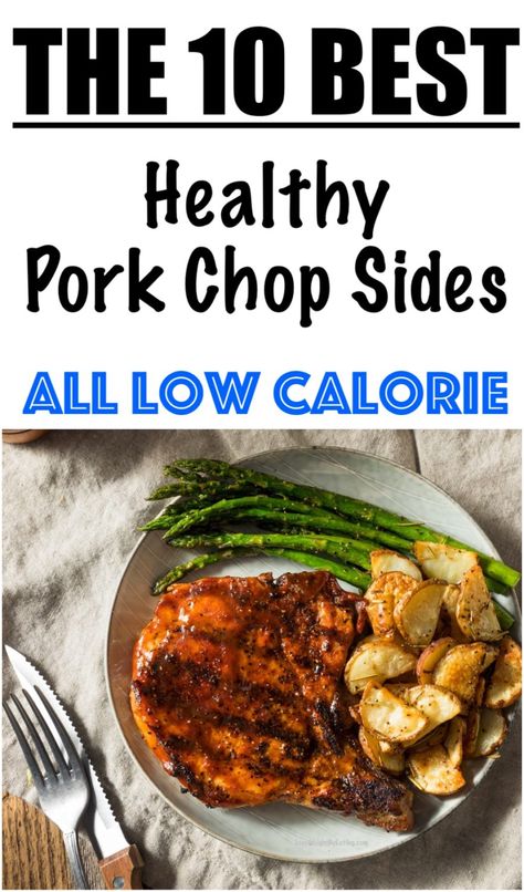 10 Healthy Sides for Pork Chops - Lose Weight By Eating Healthy Baked Pork Chops, Pork Chop Sides, Pork Chop Side Dishes, Oven Roasted Pork Chops, Pork Chops Boneless, Sides For Pork Chops, Sides For Pork, Low Calorie Sides, Baked Boneless Pork Chops