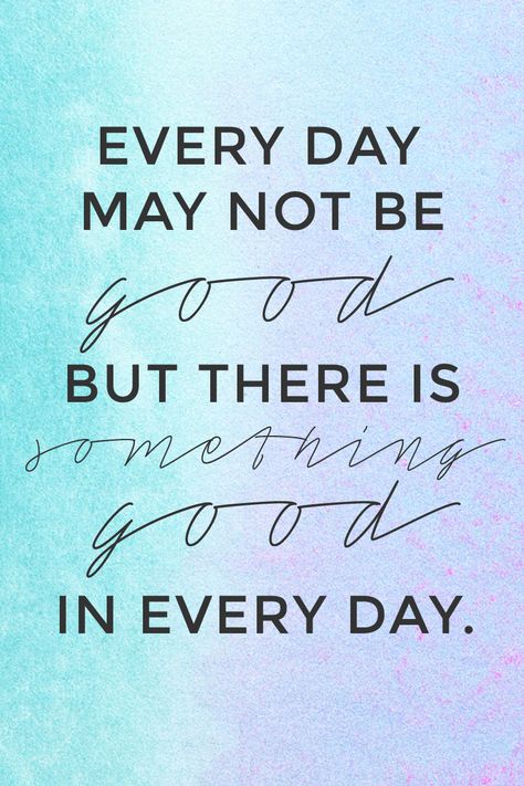 Every day may not be good, but there is something good in every day. - - Click through for more uplifting quotes for moms. Positive Quotes For Life Encouragement, Rose Hill Designs, Positive Quotes For Life Happiness, Citation Encouragement, Motivation Positive, Uplifting Quotes, New Quotes, Mom Quotes, Quotes For Kids