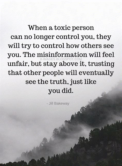 Quotes When a toxic person can no longer control you, they will try to control how others see you/ The misinformation will feel unfair, but stay above it, trusting that other people will eventually see the truth, just like you did. Negative People Quotes, Toxic Person, Toxic People Quotes, Psychology Quotes, Negative People, People Quotes, Family Quotes, A Quote, Wise Quotes