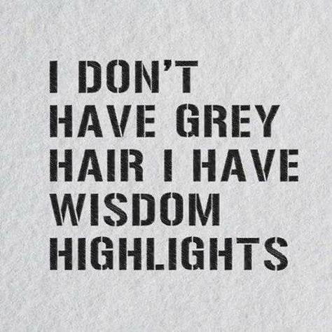 Aging Quotes, Salt N Pepper, Hair Quotes, Quotes By Genres, Witty Quotes, Positive Quotes Motivation, Funny Quotes About Life, Life Humor, Short Quotes