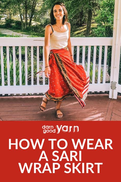 Learn how to wear a sari wrap skirt! And wear it to a festival... work... or anywhere! Sari Skirt How To Wear, How To Tie A Sari Wrap Skirt, Ways To Wear A Wrap Skirt, Darn Good Yarn Sari Skirt, Sari Wrap Skirt How To Wear, Sari Wrap Skirt Outfit, How To Wear Wrap Skirt, How To Tie A Wrap Skirt, Wrap Around Skirt Outfit