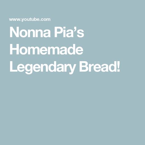 Nonna Pia’s Homemade Legendary Bread! Nonna Pia, Recipes Homemade, Bread Recipes Homemade, Bread Recipes, Homemade Recipes, Bread