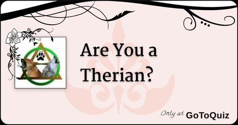 Results: Are You a Therian? How To Know If You Are A Therian, Therian Definition, How To Know If Your A Therian, Am I A Therian Quiz, Therian Username Ideas, Therian Quiz, Therian Tips, Dog Therian, Wolf Sounds