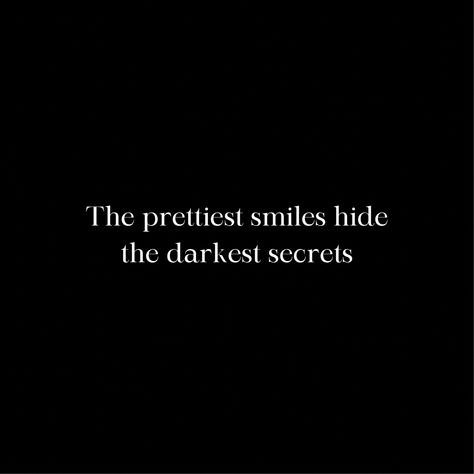 Hide Quotes Feelings, Hide Smile Quotes, Smile Hides Quotes, The Prettiest Smiles Hide Quote, Hiding Secrets Quotes, She Smiles Quotes, Enchantress Aesthetic, Secrets Quotes, Appearance Quotes